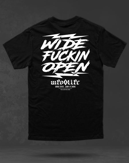 WFO 4 LIFE ™ - "Wide Fuckin Open" T-Shirt