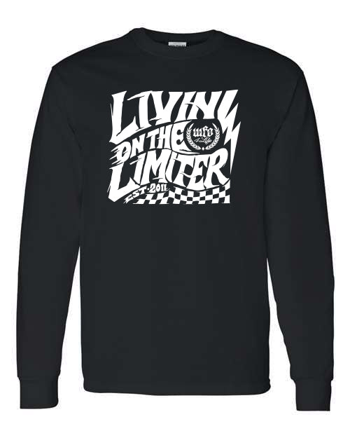 WFO 4 LIFE ™ - "Livin On The Limiter 2" - Long Sleeve T-Shirt